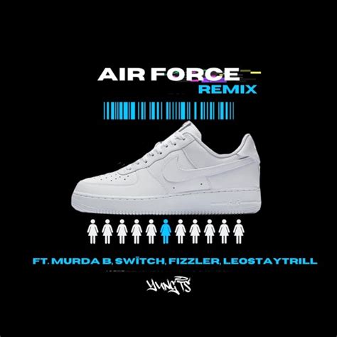 Air Force Remix (ft. Murda B, SWiTCH, Fizzler & LeoStayTrill).